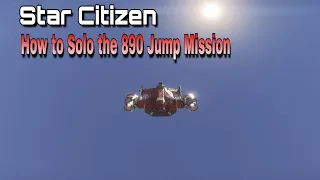 Star Citizen - How to Solo the 890 Jump Mission