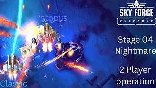 Sky Force Reloaded | 2 players | stage 04 (Nightmare) | octopus and classic (RE-RUN)