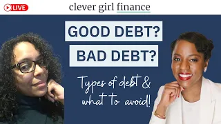 Good Debt? Bad Debt? Types Of Debt,  How They Work And What To Avoid!