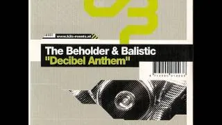 The Beholder & Balistic - Decibel Anthem (Max Enforcer Remix)
