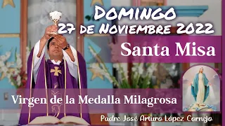 ✅ MISA DE HOY domingo 27 de Noviembre 2022 - Padre Arturo Cornejo