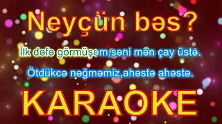 Neyçün bəs?  Karaoke