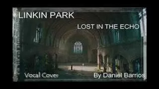 Linkin Park - Lost In The Echo [Full Vocal Cover]