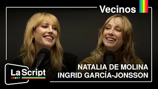 La Script | Vecinos | Natalia de Molina e Ingrid García-Jonsson