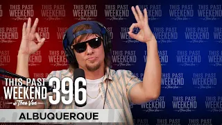 Albuquerque | This Past Weekend w/ Theo Von #396