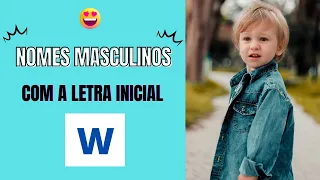 NOMES MASCULINOS COM A LETRA INICIAL W E SEUS SIGNIFICADOS