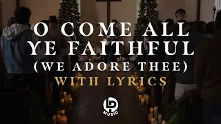 O Come All Ye Faithful (We Adore Thee) (Acoustic) (feat. Travis Ryan) (Lyric Video)| LifePoint Music