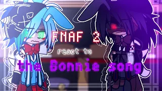 FNAF 2 react to the Bonnie song /gacha x FNAF/ five nights at Freddy's 🐻🍕🏁