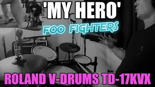 'My Hero' | FOO FIGHTERS | Dave Grohl Drum Cover | (Roland V-Drums TD-17KVX)