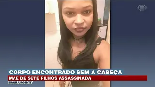 MÃE DE 7 FILHOS É DECAPITADA: CORPO FOI ENCONTRADO NA ZONA LESTE | BRASIL URGENTE