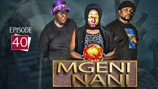 "MGENI NANI" Episode [No 40]