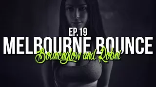 MELBOURNE BOUNCE MIX by BouncN´Glow & Robni Ep.19 | Best Of Melbourne Bounce 2017 [NEW YEAR SPECIAL]