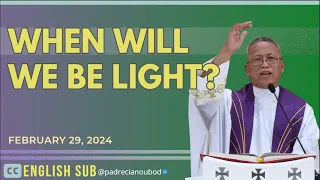 "When will we be light?" | February 29, 2024 Homily with English subtitle