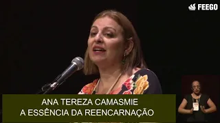 ANA TEREZA CAMASMIE - A ESSÊNCIA DA REENCARNAÇÃO