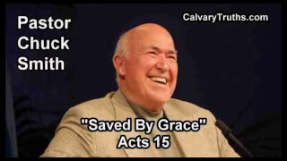 Saved By Grace, Acts 15 - Pastor Chuck Smith - Topical Bible Study