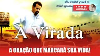 Impressionante Momento de ORAÇÃO baseado no Filme A VIRADA Completo A ORAÇÃO QUE MARCARÁ A SUA VIDA!