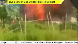 Live Scene at Gas Cylinder Blast in Golaghat