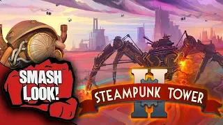 Steampunk Tower 2 Gameplay - Smash Look!