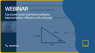 Power factor tool: How to enhance interconnection efficiency with pvDesign | Webinar by RatedPower