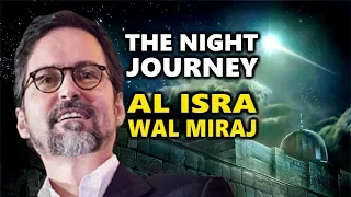 The Night Journey (Al Isra Wal Miraj) - Hamza Yusuf