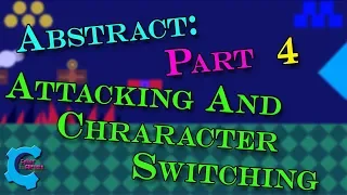 Abstract Game Dev Log 4 - Attacking And Character Switching!