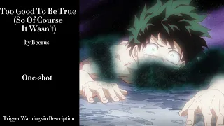 Too Good To Be True (So Of Course It Wasn't) - Podfic (MHA)