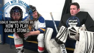 How to Play Goalie Stoned - Goalie Smarts Ep. 68