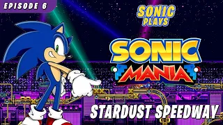 Sonic plays Sonic Mania - Episode 6: Stardust Speedway