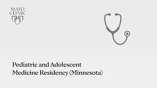 Mayo Clinic Pediatric and Adolescent Medicine Residency Tour