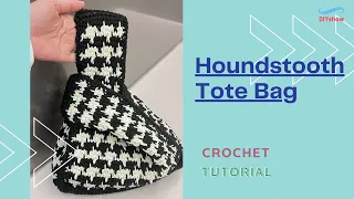 【Crochet Turtorial】How to Crochet A Tunisian crochet  houndstooth Tote Bag  For Beginners