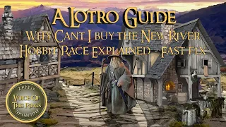Why Cant I buy the New River Hobbit Race Explained - Fast fix | A LOTRO Guide.