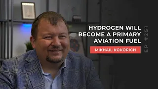 Mikhail Kokorich | Hydrogen will become a primary aviation fuel