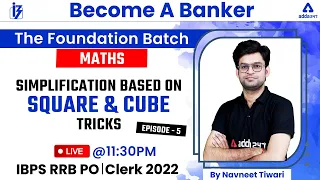 IBPS RRB PO/Clerk 2022 | Simplification Based on Square & Cube Tricks | by Navneet Tiwari | Ep 5