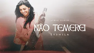 Eyshila - Não Temerei (LyricVideo Oficial)
