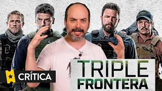 Crítica 'Triple Frontera' ('Triple Frontier') | Disponible en Netflix