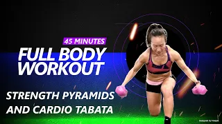 Full Body - 45 Minutes - Pyramid with Weights and Cardio Tabata