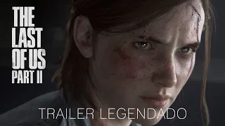 The Last of Us Part II • Trailer Legendado 🎮