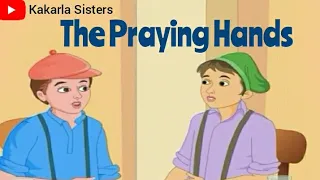 Grade VI / English / The Praying Hands / CBSE - Class 6 / The Praying Hands / Kakarla Sisters