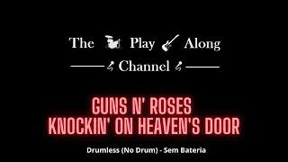 Guns N' Roses - Knockin' On Heaven's Door - Drumless (Sem Bateria / No Drum)