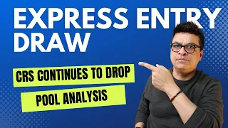 Latest Express Entry Draw and Pool Break Down Analysis | #EEDraw