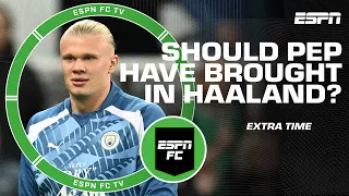 Why didn’t Pep Guardiola put in Erling Haaland to remain in the Carabao Cup? | ESPN FC Extra Time