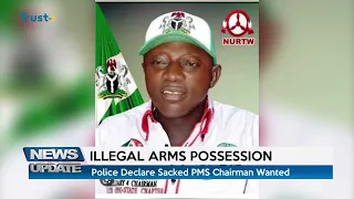 ILLEGAL ARMS POSSESSION: Police Declare Sacked PMS Chairman Wanted | TRUST TV
