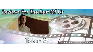 Taken 3 HD Movie Review-Liam Neeson Forest Whitaker Maggie Grace- Reviews For The Rest Of Us com