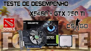 Teste de Desempenho - X5460 + 750TI 1GB - 3 Jogos