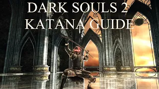 Dark Souls 2 SOFTS: Katana Guide (2021)