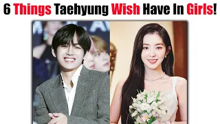 6 Things BTS Taehyung Wish Have In Her Future Girlfriend! 😮🥰