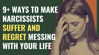 9+ Ways To Make Narcissists Suffer and Regret Messing With Your Life | NPD | Narcissism