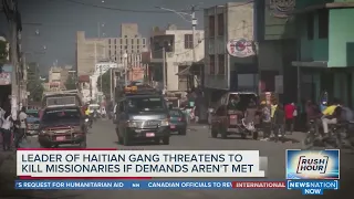 Haiti gang leader threatens to kill kidnapped missionaries | Rush Hour