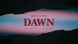 MAN1AC x SXLT - DAWN (ft. Dok2, MELOH) [2019 Lyric Video]
