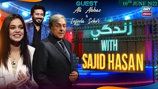 Zindagi With Sajid Hasan | Ali Abbas & Injeela Seher | 10th June 2022 | ARY Zindagi​